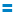 equal